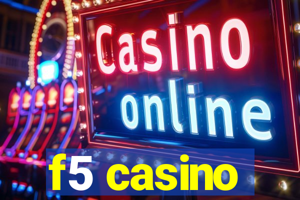 f5 casino